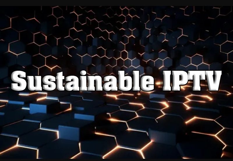 Sustainability in IPTV Operations